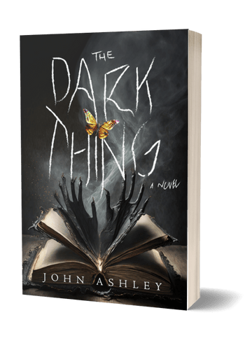 THE DARK THING JOHN ASHLEY